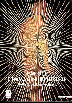 Parole E Immagini Futuriste: Dalla Collezione Wolfson (Italian and English Text)