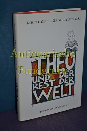 Bild des Verkufers fr Theo und der Rest der Welt. zum Verkauf von Antiquarische Fundgrube e.U.