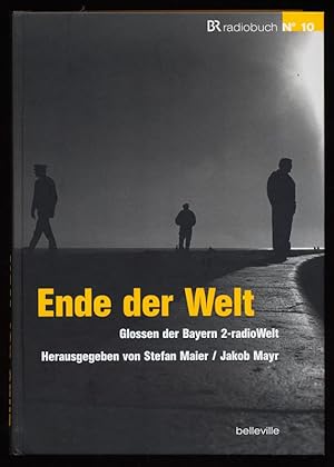 Immagine del venditore per Ende der Welt : Glossen der Bayern 2-radioWelt. venduto da Antiquariat Peda