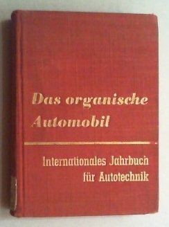 Imagen del vendedor de Das organische Automobil. Internationales Jahrbuch fr Autotechnik. Jg. I (alles Erschienene). a la venta por Antiquariat Sander