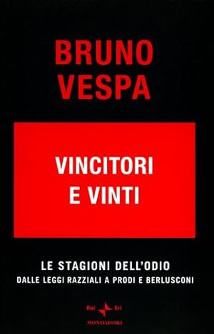 Seller image for Vincitori e vinti. Le stagioni dell'odio dalle leggi raziali a Prodi e Berlusconi. for sale by FIRENZELIBRI SRL