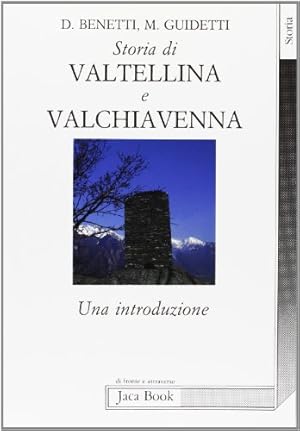 Storia di Valtellina e Valchiavenna. Una introduzione