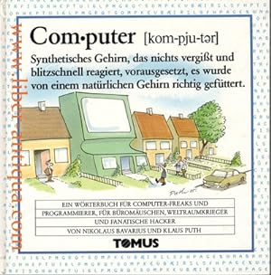 Computer - Ein Wörterbuch für Computer-Freaks und Programmierer, für Büromäuschen, Weltraumkriege...
