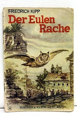 Imagen del vendedor de Der Eulen Rache Titelbild und mit Zeichnungen von A. Roenelt. a la venta por Antiquariat Bler