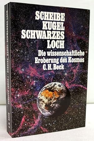 Bild des Verkufers fr Scheibe, Kugel, schwarzes Loch : die wissenschaftliche Eroberung des Kosmos. Hrsg. von Uwe Schultz zum Verkauf von Antiquariat Bler