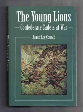 Imagen del vendedor de The Young Lions: Confederate Cadets At War - 1st Edition/1st Printing a la venta por Books Tell You Why  -  ABAA/ILAB