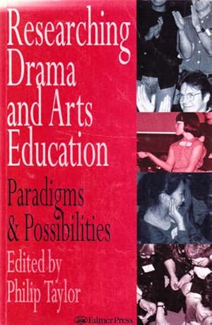 Researching Drama and Arts Education: Paradigms and Possibilities