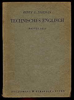 Technisches Englisch. Lehr- und Nachschlagebuch der englischen Sprache auf technischem Gebiet. 1....