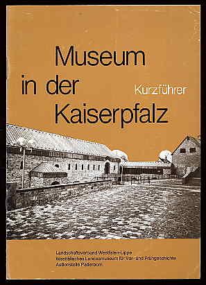 Die karolingische und die ottonisch-salische Königspfalz in Paderborn. Ein Kurzführer durch das M...