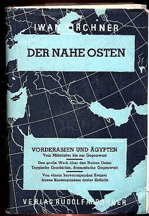 Image du vendeur pour Der Nahe Osten. Der Kampf um Vorderasien und gypten vom Mittelalter bis zur Gegenwart. mis en vente par Antiquariat Liberarius - Frank Wechsler