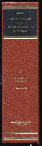 Seller image for Wrterbuch der industriellen Technik unter weitgehender Bercksichtigung neuzeitlicher Techniken und Verfahren. (nur) Bd. 2 Englisch - Deutsch. Dictionary of Engineering and Technology with extensive treatment of the most modern techniques and processes Volume 2. English - German. for sale by Antiquariat Liberarius - Frank Wechsler