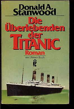 Image du vendeur pour Die berlebenden der Titanic. Roman. mis en vente par Antiquariat Liberarius - Frank Wechsler