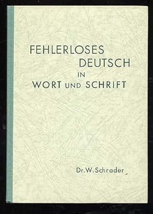 Fehlerloses Deutsch in Wort und Schrift als fröhliche Wissenschaft launig und spielend leicht ver...