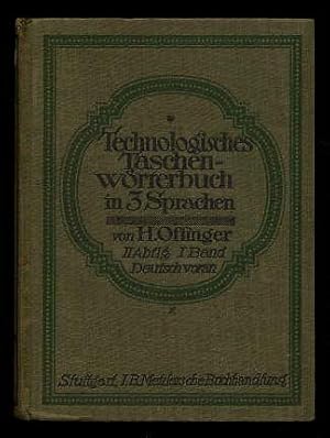 H. Offingers Technologisches Taschenwörterbuch in 3 Sprachen. Zweite. Abteilung. Deutsch - Franzö...