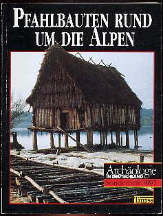 Pfahlbauten rund um die Alpen. Archäologie in Deutschland. Sonderheft 1997.