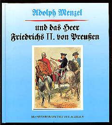 Image du vendeur pour Adolph Menzel und das Heer Friedrichs II. von Preussen. mis en vente par Antiquariat Liberarius - Frank Wechsler