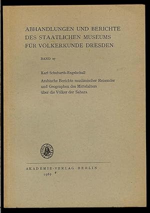 Image du vendeur pour Arabische Berichte muslimischer Reisender und Geographen des Mittelalters ber die Vlker der Sahara. Abhandlungen und Berichte des Staatlichen Museums fr Vlkerkunde Dresden Bd. 27. mis en vente par Antiquariat Liberarius - Frank Wechsler