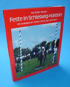 Immagine del venditore per Feste in Schleswig-Holstein. Ein lexikalischer F�hrer durch den Jahreslauf. Studien zur Volkskunde und Kulturgeschichte. venduto da Antiquariat Liberarius - Frank Wechsler