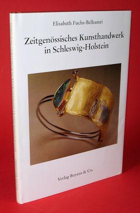 Seller image for Zeitgenssisches Kunsthandwerk in Schleswig-Holstein. Kleine Schleswig-Holstein-Bcher 43. for sale by Antiquariat Liberarius - Frank Wechsler