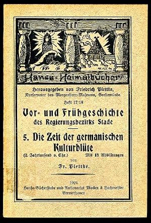 Imagen del vendedor de Vor- und Frhgeschichte des Regierungsbezirkes Stade 5. Die Zeit der germanischen Kulturblte (2. Jt. V. Chr). Hansa Heimatbcher Heft 17/18. a la venta por Antiquariat Liberarius - Frank Wechsler