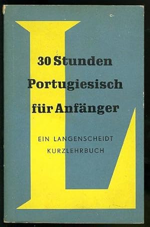 30 Stunden Porugiesisch für Anfänger. Langenscheidts Kurzlehrbuch.