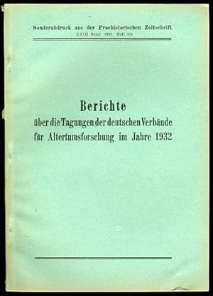 Bild des Verkufers fr Berichte ber die Tagungen der deutschen Verbnde fr Altertumsforschung im Jahre 1932. Sonderabdruck aus Praehistorische Zeitschrift. Bd. 23. 1932. zum Verkauf von Antiquariat Liberarius - Frank Wechsler