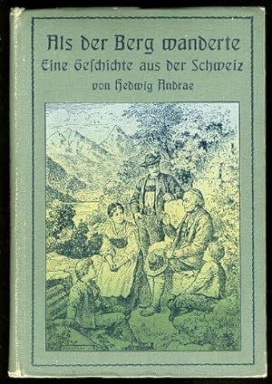 Bild des Verkufers fr Als der Berg wanderte. Ein Geschichte aus der Schweiz. zum Verkauf von Antiquariat Liberarius - Frank Wechsler