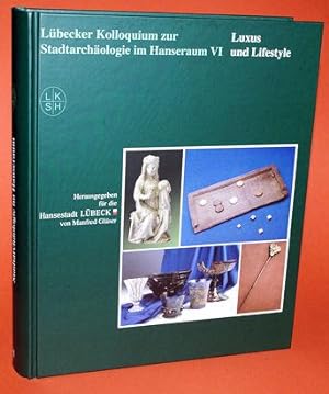 Seller image for Lbecker Kolloquium zur Stadtarchologie im Hanseraum Bd. 6. Luxus und Lifestyle. for sale by Antiquariat Liberarius - Frank Wechsler