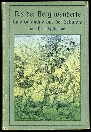 Bild des Verkufers fr Als der Berg wanderte. Ein Geschichte aus der Schweiz. zum Verkauf von Antiquariat Liberarius - Frank Wechsler
