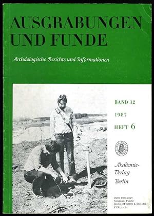 Ausgrabungen und Funde. Archäologische Berichte und Informationen. Bd. 32 (nur) H. 6.