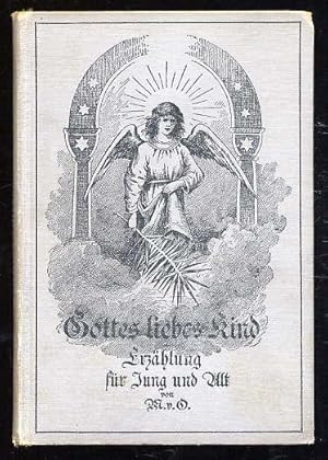 Bild des Verkufers fr Gottes liebes Kind. Erzhlung fr jung und Alt. zum Verkauf von Antiquariat Liberarius - Frank Wechsler