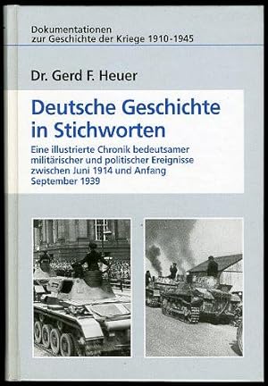 Bild des Verkufers fr Deutsche Geschichte in Stichworten. Eine illustrierte Chronik militrischer und politischer Ereignisse 1914 - 1939. Dokumentationen zur Geschichte der Kriege 1910-1945. zum Verkauf von Antiquariat Liberarius - Frank Wechsler