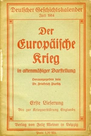 Bild des Verkufers fr Der Europische Krieg in aktenmiger Darstellung. Erste Lieferung. Bis zur Kriegserklrung Englands. Deutscher Geschichtskalender. 30. Jahrgang. 7. Heft. 1914. zum Verkauf von Antiquariat Liberarius - Frank Wechsler