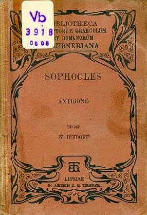 Sophoclis. Antigone ex recensione Guilelmi Dindorfii. Editio Sexta quam curavit S. Mekler (nur) T...