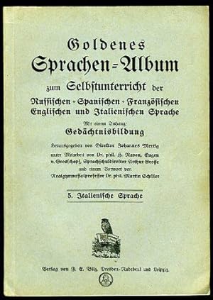 Bild des Verkufers fr Goldenes Sprachen-Album zum Selbstunterricht der Russischen Spanischen Franzsischen Englischen und Italienischen Sprache mit einem Anhang: Gedchtnisbildung. 5. Italiemische Sprache. zum Verkauf von Antiquariat Liberarius - Frank Wechsler