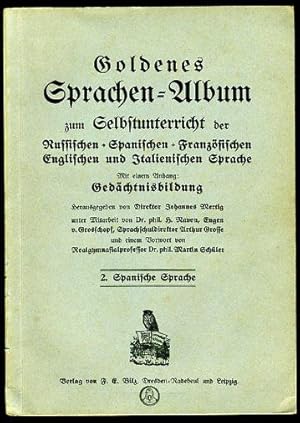 Bild des Verkufers fr Goldenes Sprachen-Album zum Selbstunterricht der Russischen Spanischen Franzsischen Englischen und Italienischen Sprache mit einem Anhang: Gedchtnisbildung. 2. Spanische Sprache. zum Verkauf von Antiquariat Liberarius - Frank Wechsler