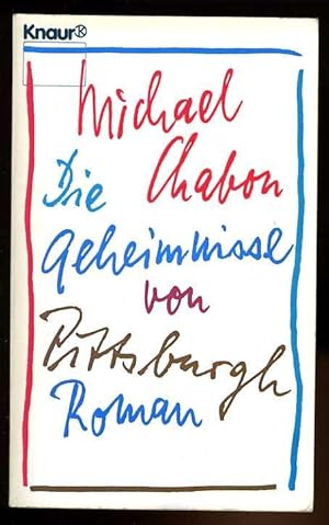 Seller image for Die Geheimnisse von Pittsburgh : Roman. Aus dem Amerikan. von Denis Scheck, Knaur for sale by Antiquariat Liberarius - Frank Wechsler