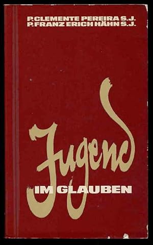 Imagen del vendedor de Jugend im Glauben. Gedanken und Ratschlge fr junge Menschen a la venta por Antiquariat Liberarius - Frank Wechsler