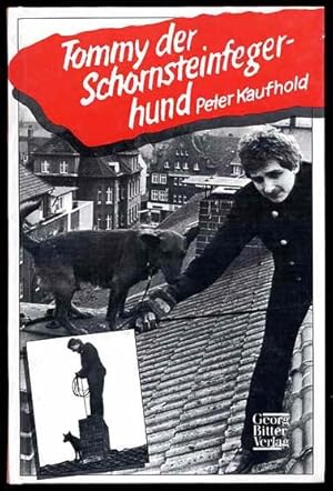 Bild des Verkufers fr Tommy der Schornsteinfegerhund. Die Geschichte eines berhmten Mischlings. zum Verkauf von Antiquariat Liberarius - Frank Wechsler