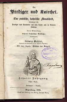 Seller image for Der Prediger und Katechet. Eine praktische, katholische Monatsschrift, besonders fr Prediger und Katecheten auf dem Lande und in kleinern Stdten. Jg. 10. 1860 in 2 Bd. for sale by Antiquariat Liberarius - Frank Wechsler