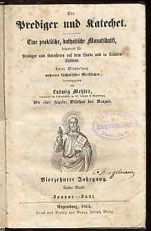Der Prediger und Katechet. Eine praktische, katholische Monatsschrift, besonders für Prediger und...