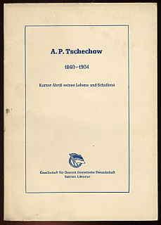 Anton Pawlowitsch Tschechow 1860-1904. Kurzer Abriss seines Lebens und Schaffens.