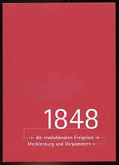 1848. Die revolutionären Ereignisse in Mecklenburg und Vorpommern. Beiträge zur Konferenz des Lan...