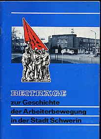 Imagen del vendedor de Beitrge zur Geschichte der Arbeiterbewegung in der Stadt Schwerin. H. 2. November 1946 bis Oktober 1949. a la venta por Antiquariat Liberarius - Frank Wechsler