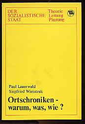 Ortschroniken. Warum, was wie? Der Sozialistische Staat. Theorie Leitung Planung.