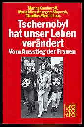 Bild des Verkufers fr Tschernobyl hat unser Leben verndert. Vom Ausstieg der Frauen. rororo 5922. rororo aktuell. zum Verkauf von Antiquariat Liberarius - Frank Wechsler