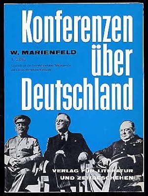 Die alliierte Deutschlandplanung und -politik 1941-1949 Konferenzen über Deutschland. Teil 1.