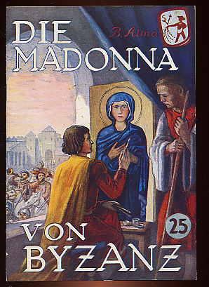 Immagine del venditore per Die Madonna von Byzanz. Frische Saat Nr. 25. venduto da Antiquariat Liberarius - Frank Wechsler