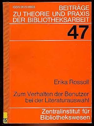 Zum Verhalten der Benutzer bei der Literaturauswahl. Untersuchungsergebnisse aus staatlichen Allg...