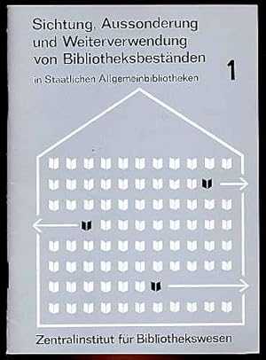 Sichtung, Aussonderung und Weiterverwendung von Bibliotheksbeständen in Staatlichen Allgemeinbibl...